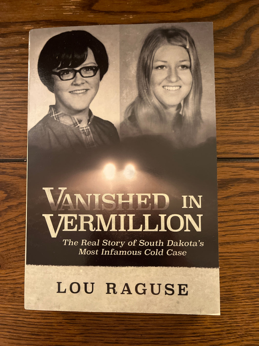 Vanished in Vermillion: The Real Story of South Dakota's Most Infamous Cold Case