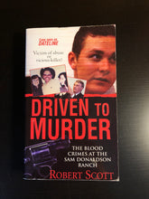 Load image into Gallery viewer, Driven to Murder: The Blood Crimes at the Sam Donaldson Ranch
