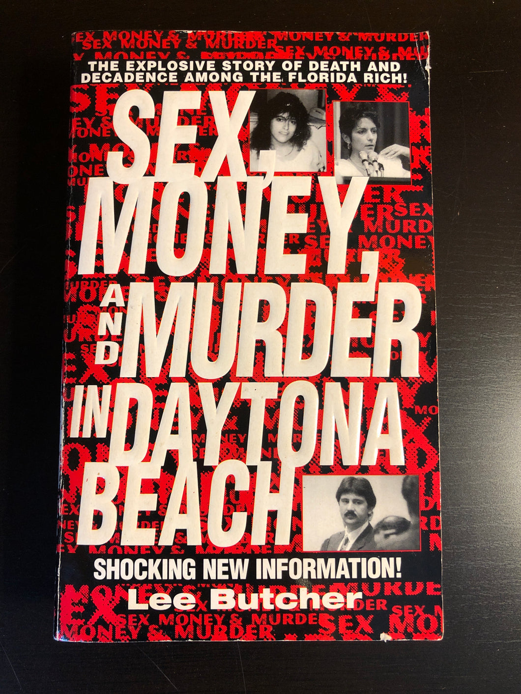 Sex, Money, and Murder in Daytona Beach: The Explosive Story of Death and Decadence among the Florida Rich!