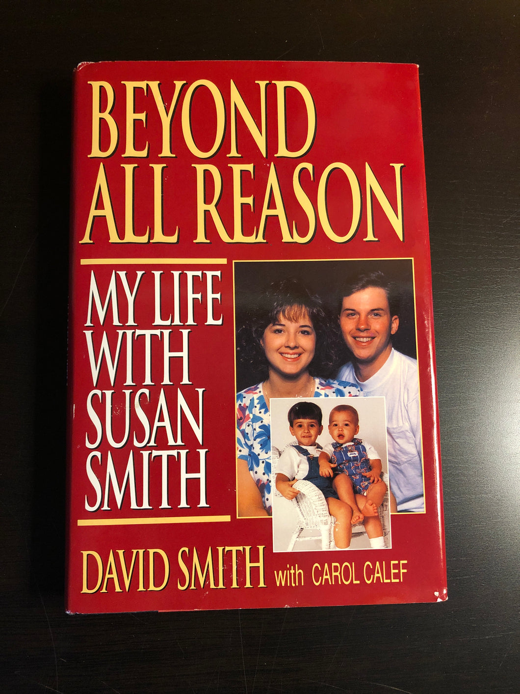 Beyond All Reason: My Life with Susan Smith