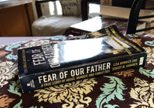 Load image into Gallery viewer, Fear of our Father: A True Story of Abuse, Murder, and Family Ties
