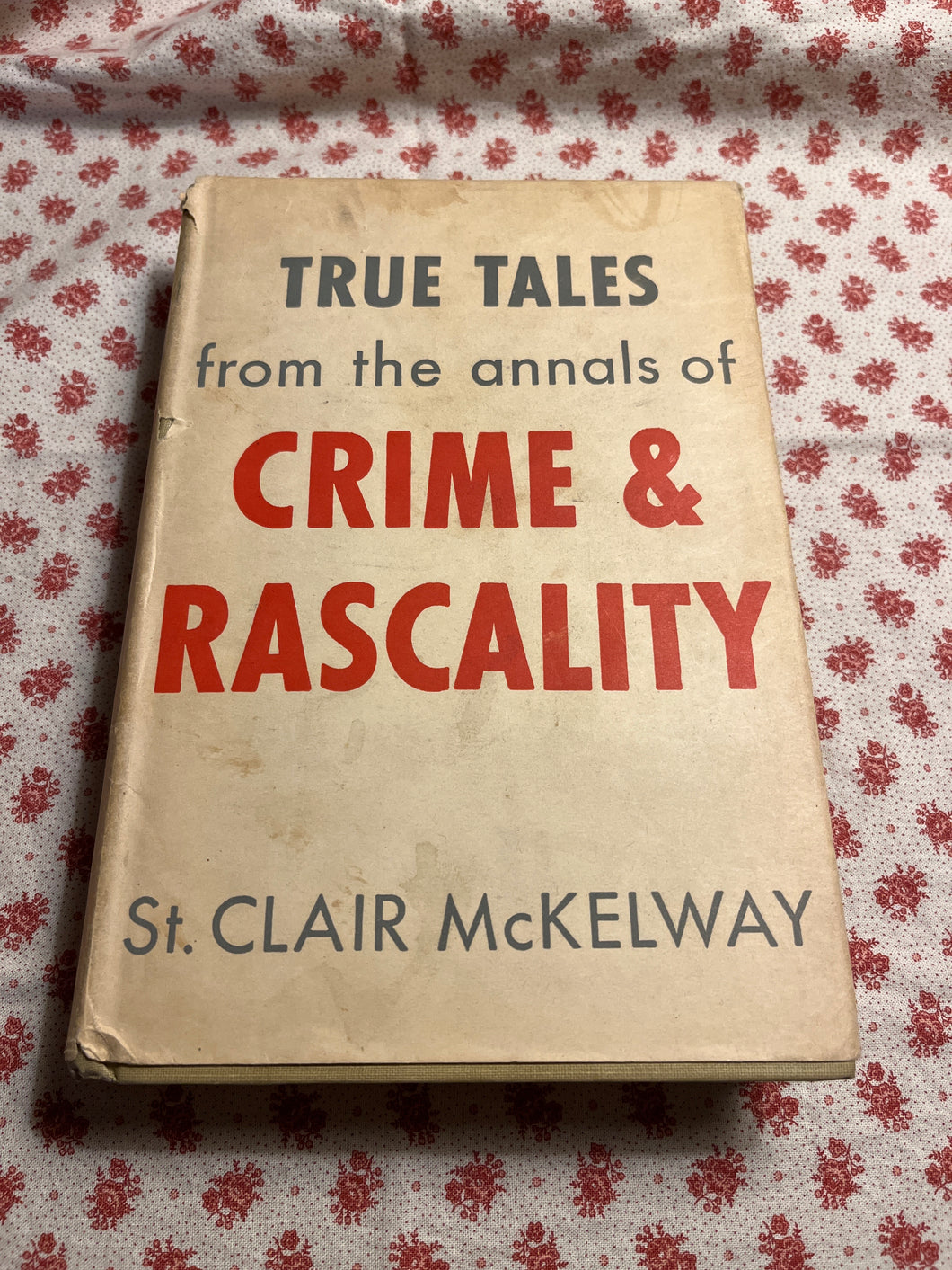 True Tales from the Annals of Crime & Rascality