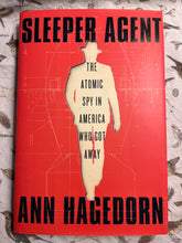 Load image into Gallery viewer, Sleeper Agent: The Atomic Spy in America Who Got Away
