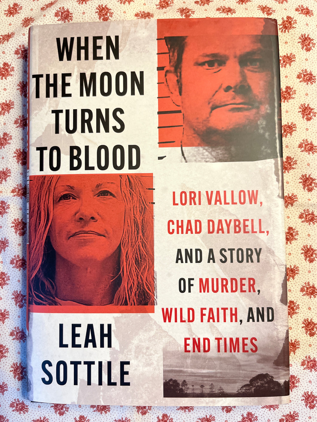 When The Moon Turns To Blood: Lori Vallow, Chad Daybell, And A Story Of Murder, Wild Faith, And End Times