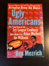 Load image into Gallery viewer, Ugly Americans: The True Story of the Ivy League Cowboys Who Raided the Asian Markets for Millions
