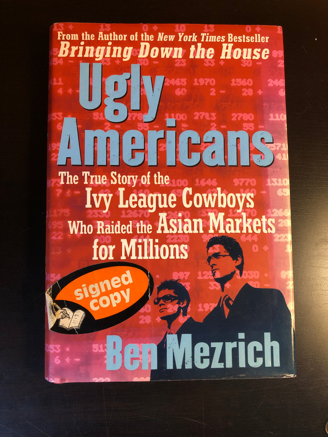 Ugly Americans: The True Story of the Ivy League Cowboys Who Raided the Asian Markets for Millions