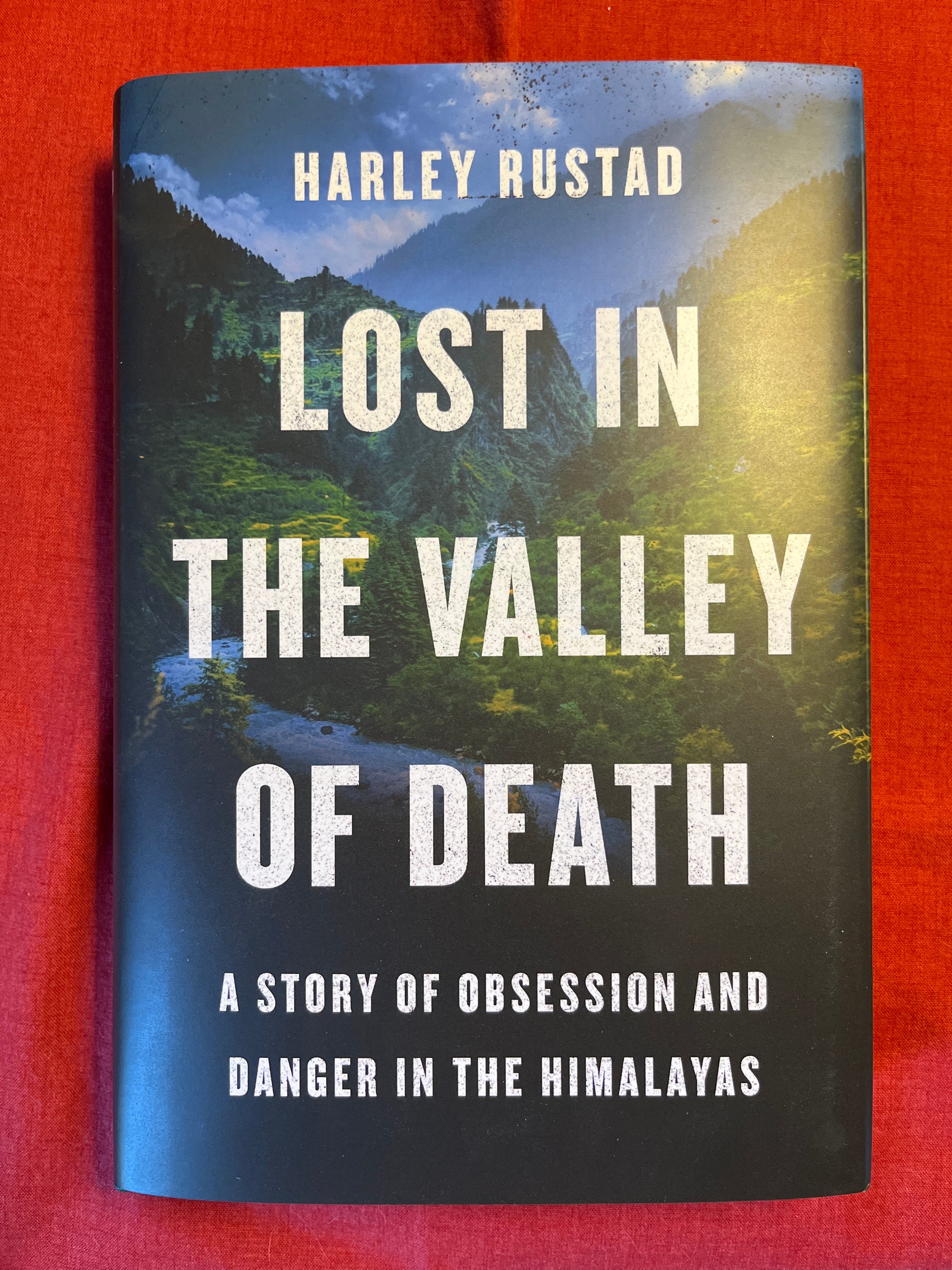 Lost In The Valley Of Death: A Story Of Obsession And Danger In 