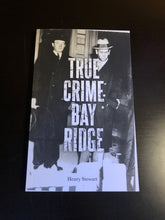Load image into Gallery viewer, True Crime Bay Ridge
