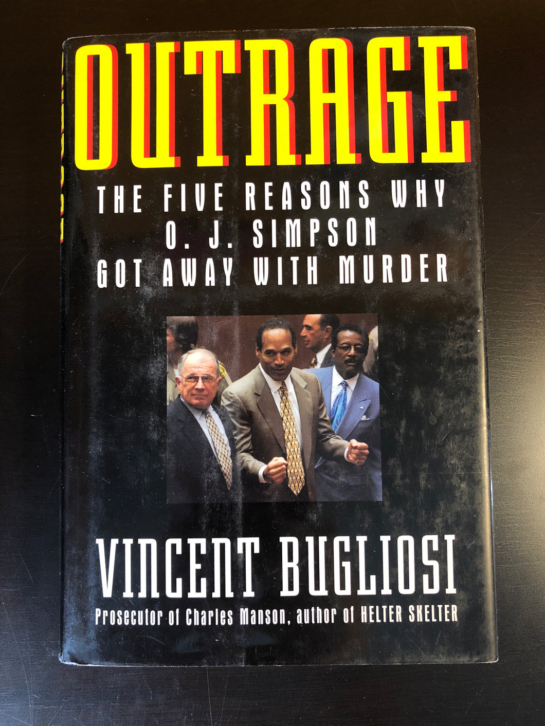 Outrage: The Five Reasons Why O.J. Simpson Got Away With Murder