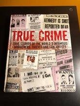 Load image into Gallery viewer, True Crime: True Stories of the World&#39;s Infamous Murderers, Thieves and Con Artists

