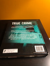 Load image into Gallery viewer, True Crime: True Stories of the World&#39;s Infamous Murderers, Thieves and Con Artists
