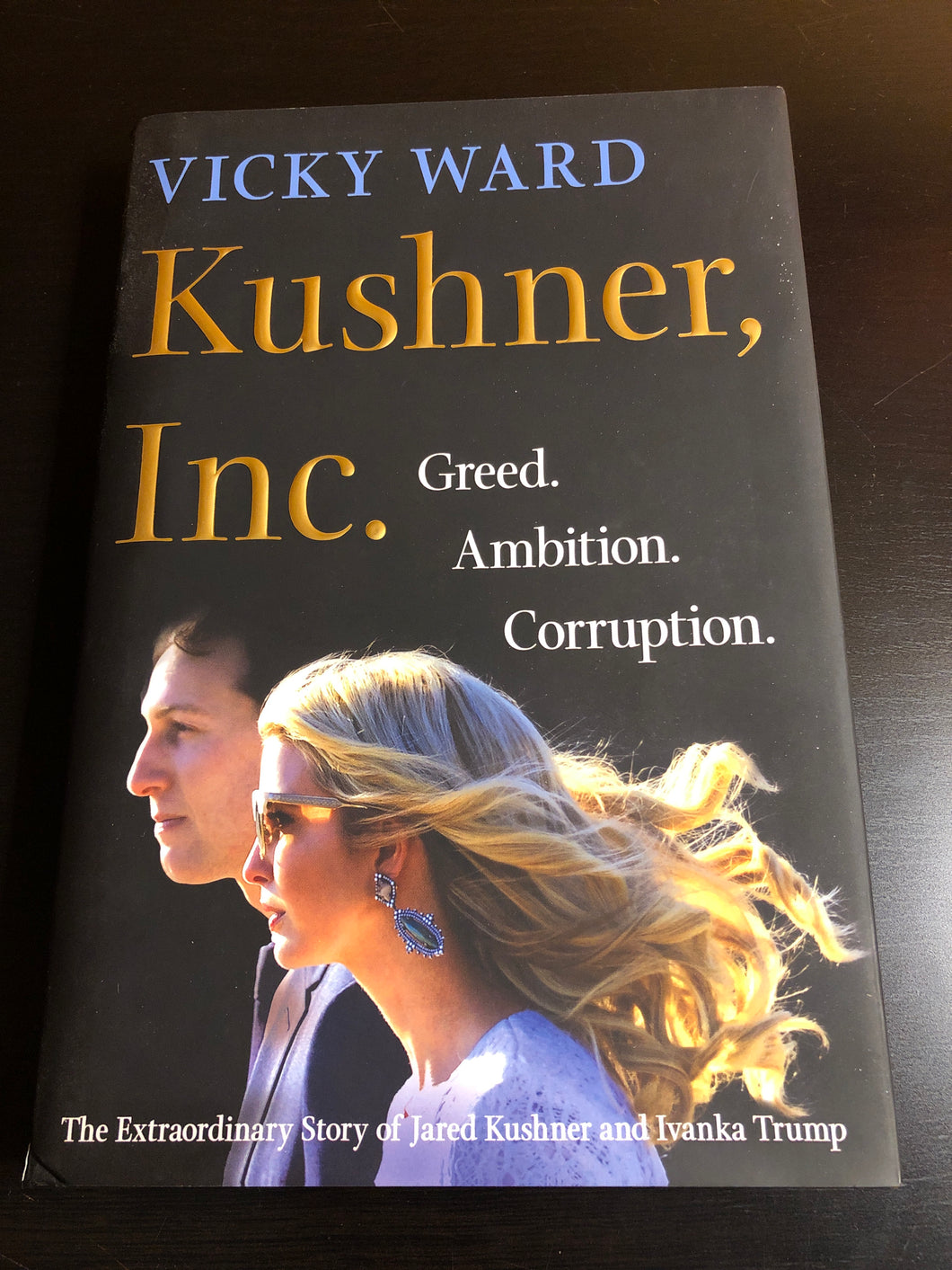 Kushner, Inc.: The Extraordinary Story of Jared Kushner and Ivanka Trump
