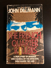 Load image into Gallery viewer, The French Quarter Killers: A True Story of Murder and Scandal by the Detective Who Solved the Case
