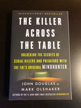 Load image into Gallery viewer, The Killer Across the Table: Unlocking the Secrets of Serial Killers and Predators with the FBI&#39;s Original Mindhunter
