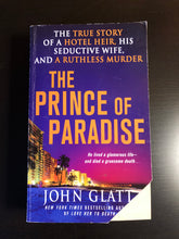 Load image into Gallery viewer, The Prince of Paradise: The True Story of a Hotel Heir, His Seductive Wife, and a Ruthless Murder
