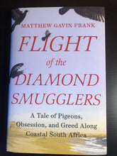 Load image into Gallery viewer, Flight of the Diamond Smugglers: A Tale of Pigeons, Obsession, and Greed Along Coastal South Africa
