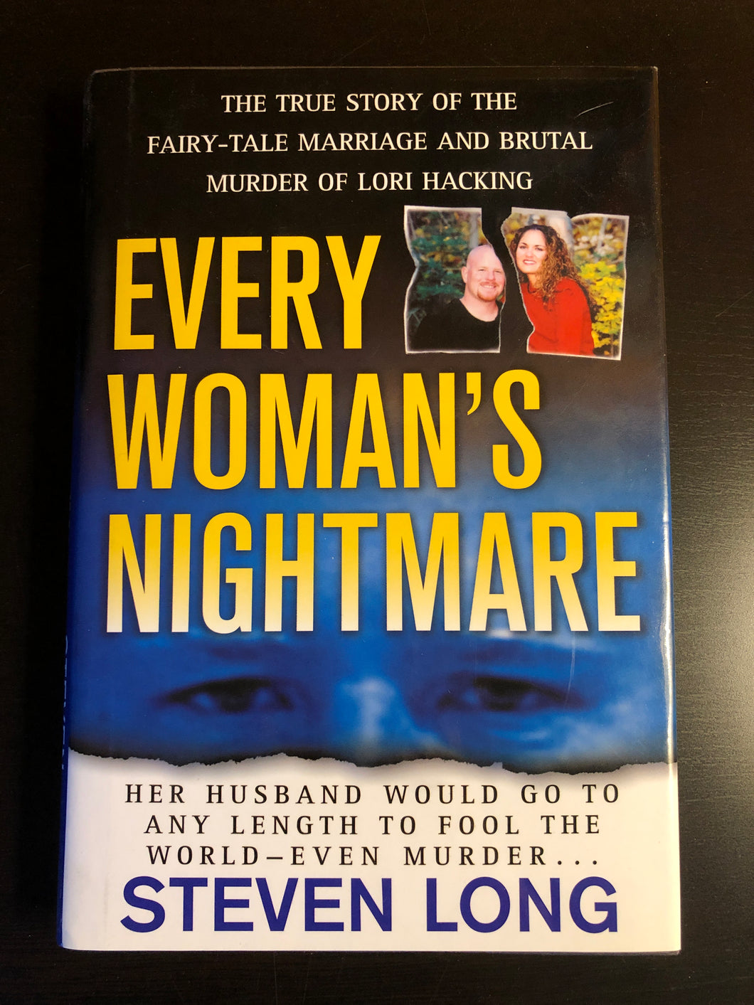 Every Woman's Nightmare: The True Story of the Fairy-Tale Marriage and Brutal Murder of Lori Hacking