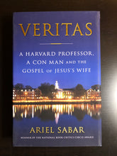 Load image into Gallery viewer, Veritas: A Harvard Professor, a Con Man, and the Gospel of Jesus&#39;s Wife
