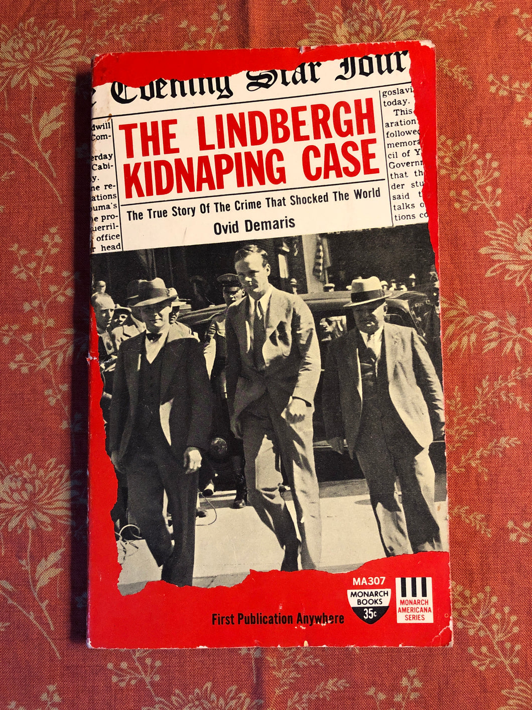 The Lindbergh Kidnaping Case: The True Story Of The Crime That Shocked The World