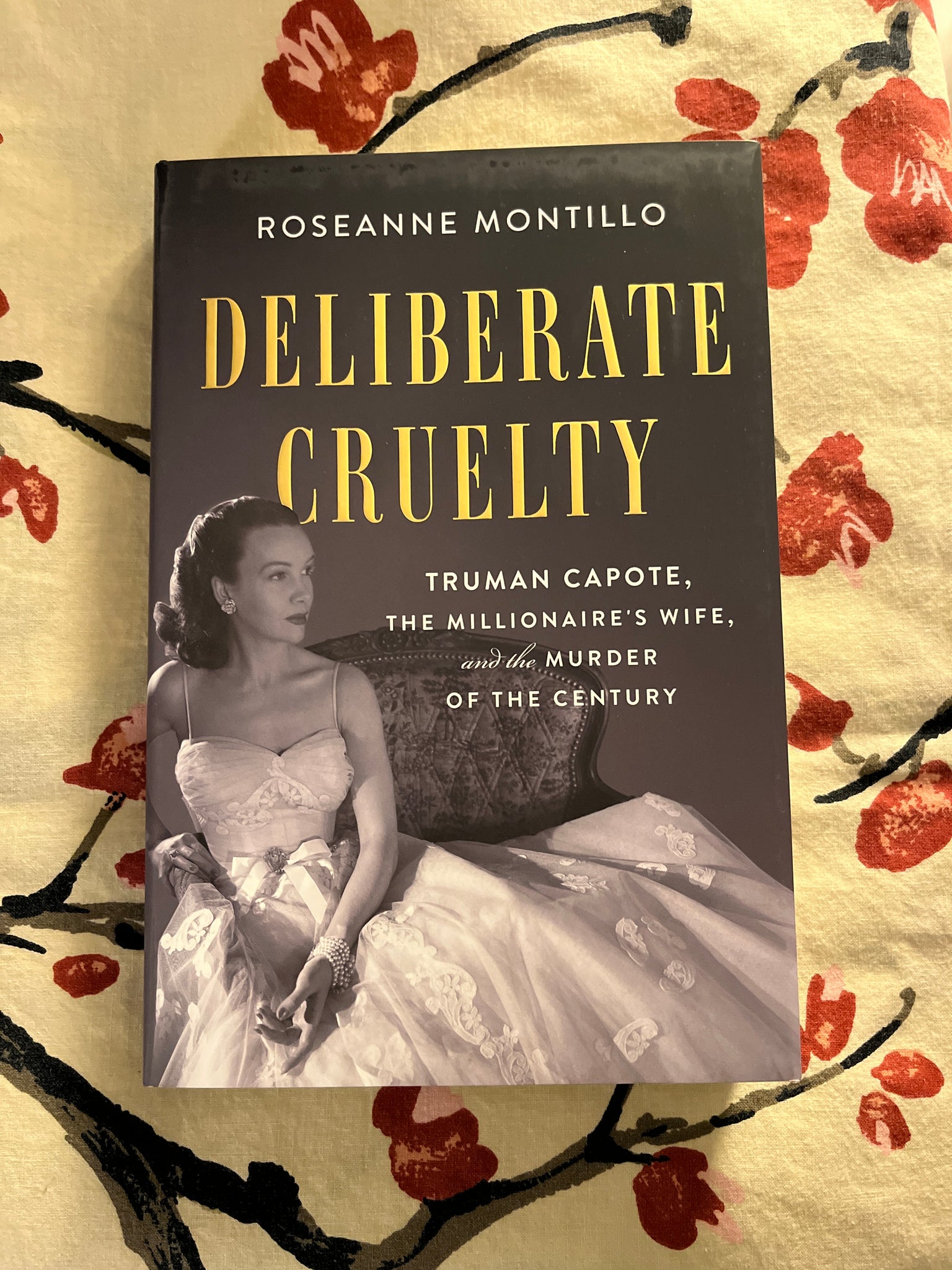 Deliberate Cruelty: Truman Capote, the Millionaire's Wife, and the Murder  of the Century by Roseanne Montillo