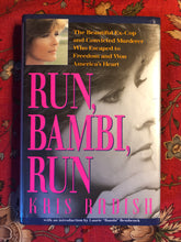 Load image into Gallery viewer, Run, Bambi, Run: The Beautiful Ex-Cop and Convicted Murderer Who Escaped to Freedom and Won America&#39;s Heart
