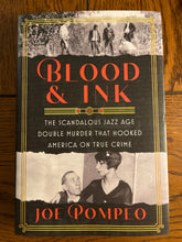 Load image into Gallery viewer, Blood &amp; Ink: The Scandalous Jazz Age Double Murder That Hooked America On True Crime

