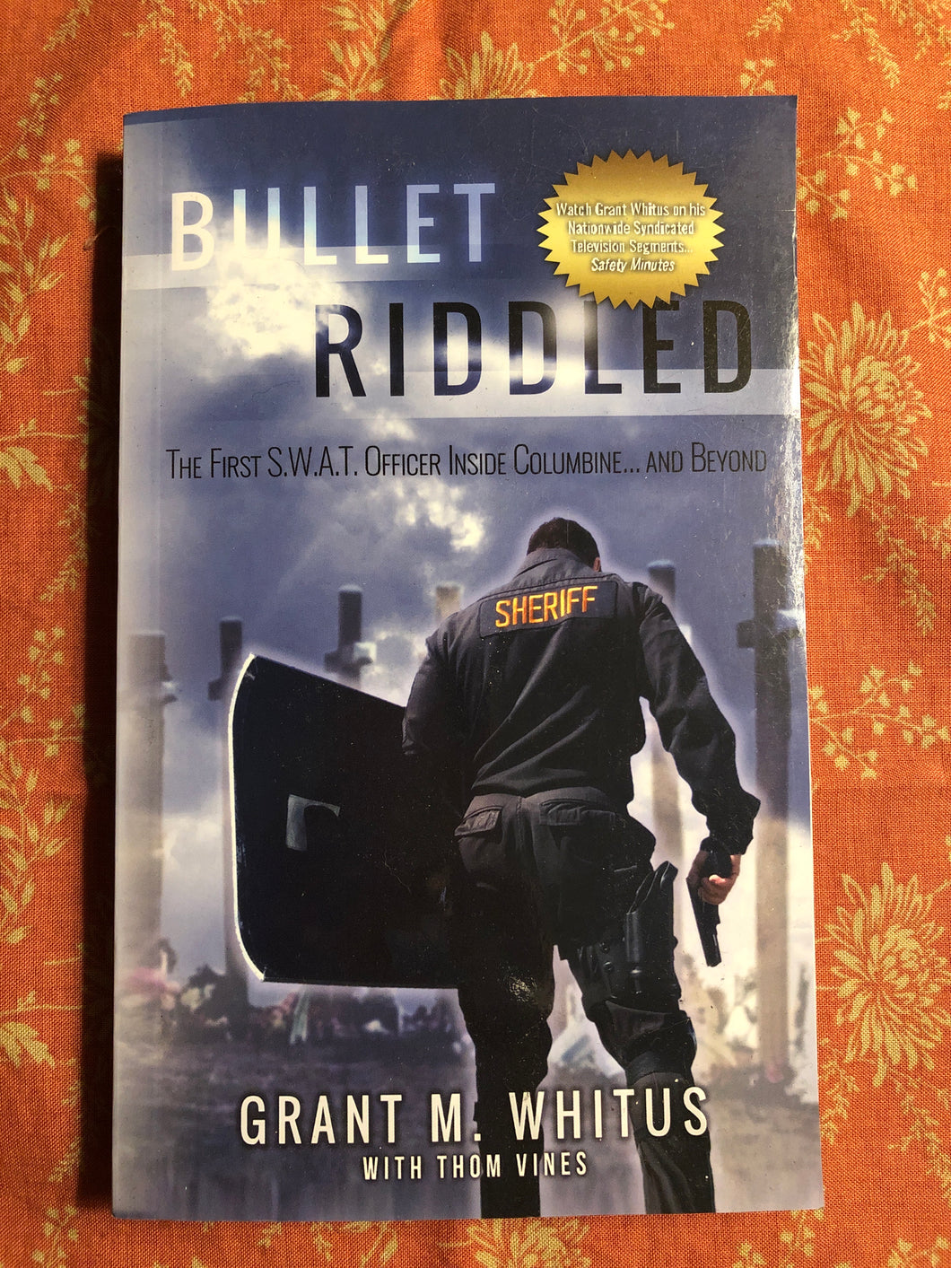 Bullet Riddled: The First S.W.A.T. Officer Inside Columbine... and Beyond
