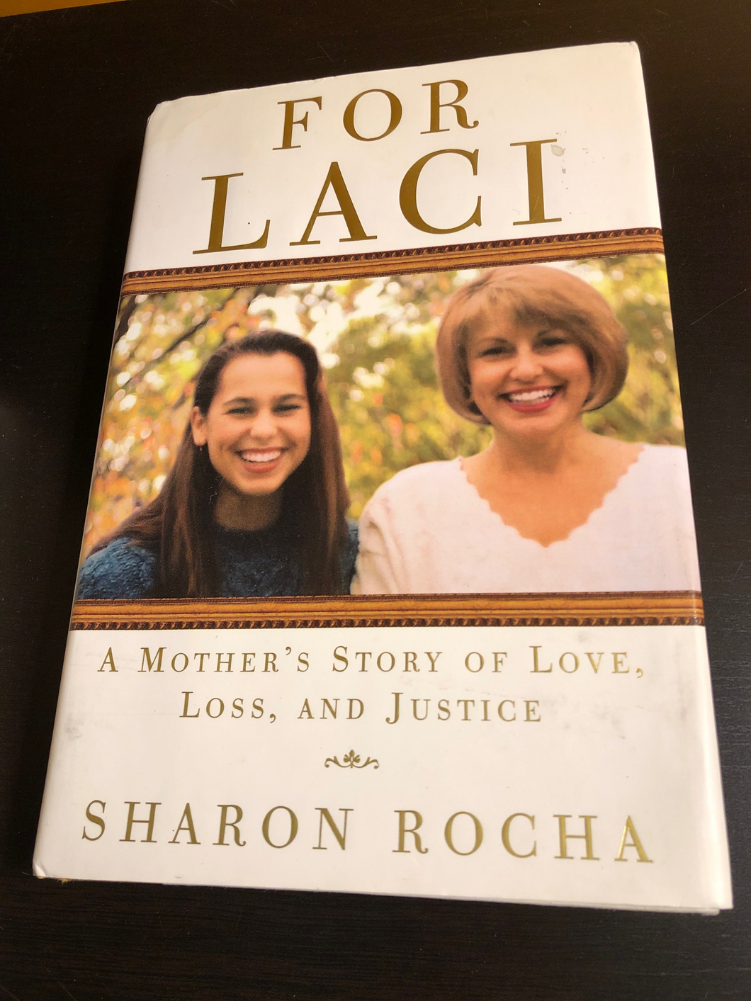 For Laci: A Mother's Story of Love, Loss, and Justice